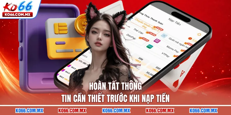 Hoàn tất thông tin cần thiết trước khi nạp tiền