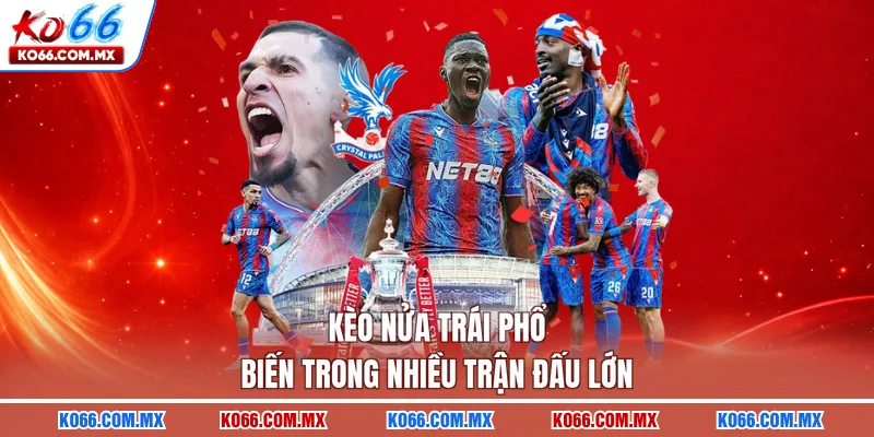 Kèo nửa trái phổ biến trong nhiều trận đấu lớn