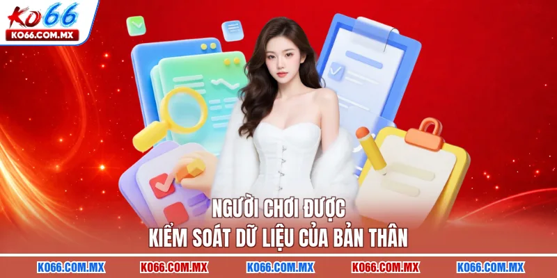 Người chơi được kiểm soát dữ liệu của bản thân