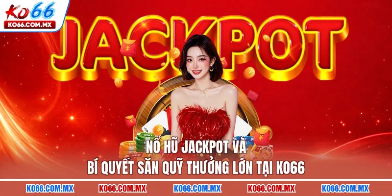Nổ hũ jackpot