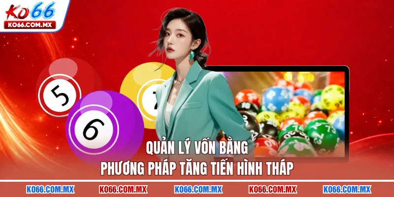 Quản lý vốn bằng phương pháp tăng tiến hình tháp