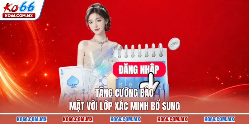 Tăng cường bảo mật với lớp xác minh bổ sung